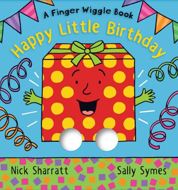 Happy Little Birthday : A Finger Wiggle Book