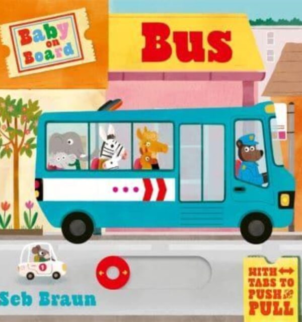 Baby on Board: Bus : A Push, Pull, Slide Tab Book
