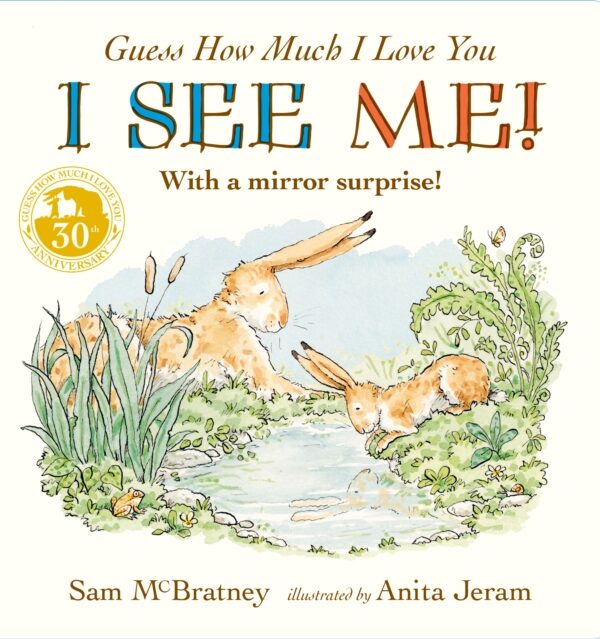Guess How Much I Love You: I See Me! : With a Mirror Surprise