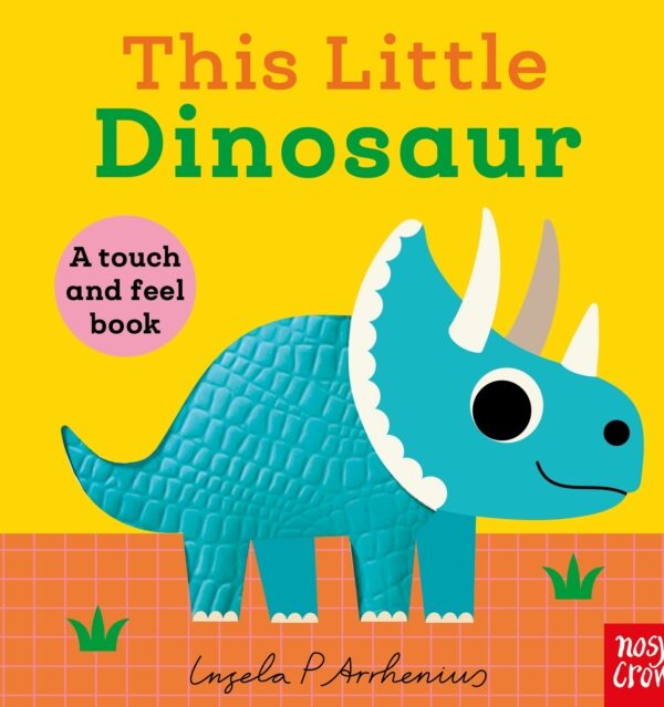 This Little Dinosaur : A Touch and Feel Book