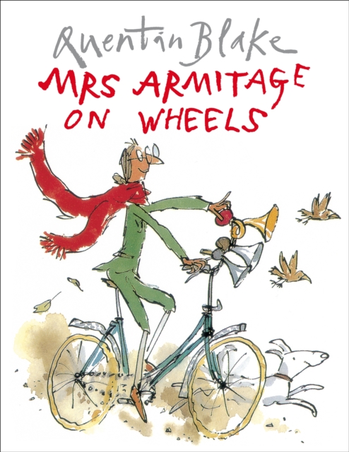 Mrs Armitage on Wheels : Part of the BBC’s Quentin Blake’s Box of Treasures