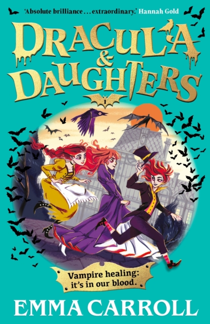 Dracula & Daughters : 'Absolute brilliance...extraordinary.' Hannah Gold