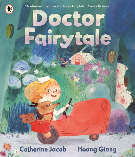 Doctor Fairytale : A brilliantly illustrated and exciting new rhyming picture book, full of fun fairy tale twists, for ages 3, 4, 5, 6