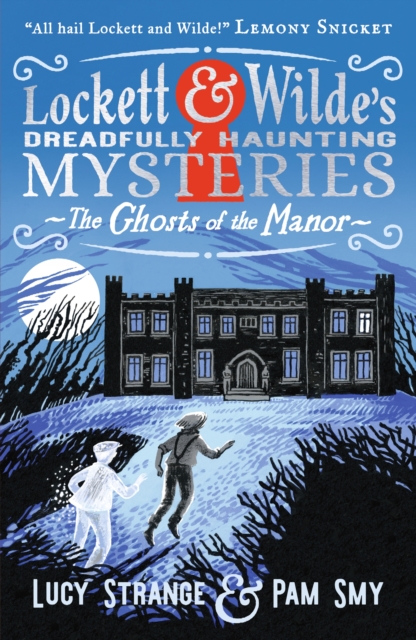 Lockett & Wilde: The Ghosts of the Manor : Solve the cosy crime puzzle in this spooky ghost detective mystery for ages 9, 10, 11, 12; the clues are in the pictures!