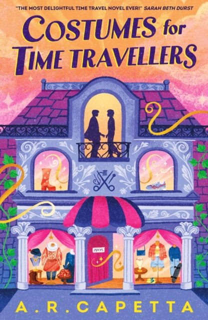 Costumes for Time Travellers : A whimsical, quirky and cosy romantic fantasy that’s “The most delightful time travel novel ever!” (Sarah Beth Durst)