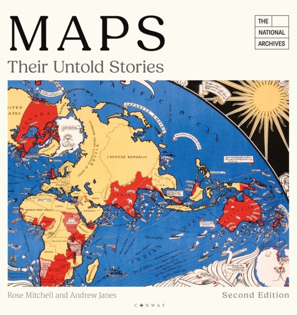 Maps: Their Untold Stories 2nd edition : Map treasures from The National Archives